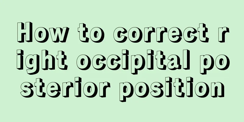 How to correct right occipital posterior position