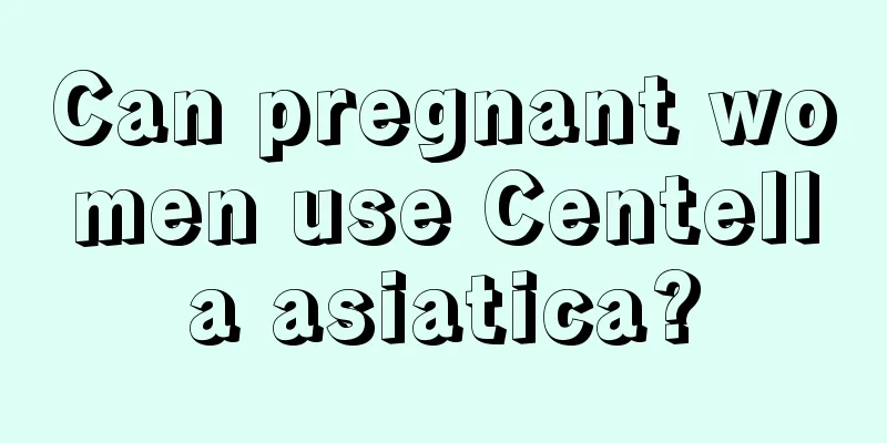 Can pregnant women use Centella asiatica?