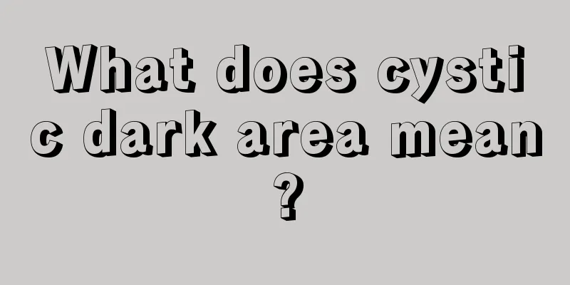 What does cystic dark area mean?