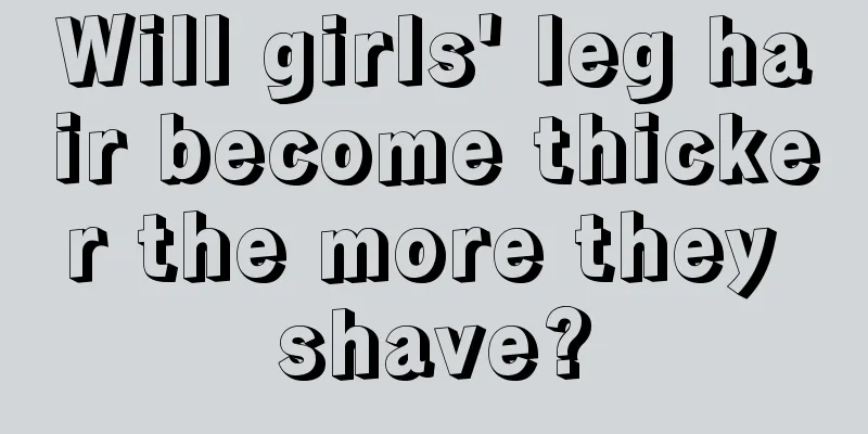 Will girls' leg hair become thicker the more they shave?