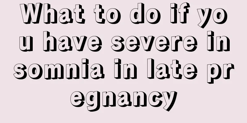 What to do if you have severe insomnia in late pregnancy