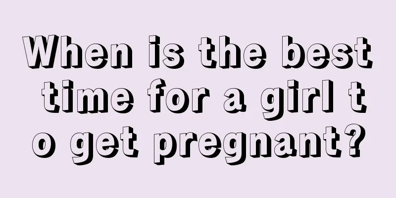 When is the best time for a girl to get pregnant?