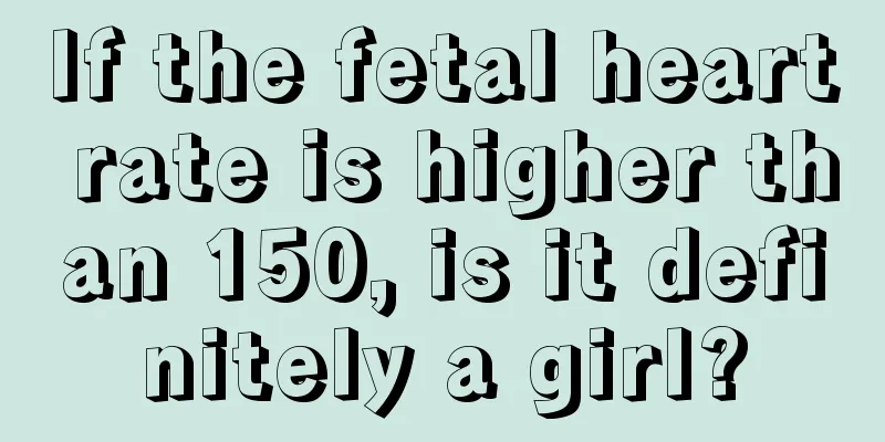 If the fetal heart rate is higher than 150, is it definitely a girl?