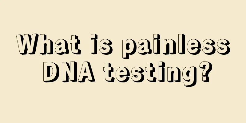 What is painless DNA testing?