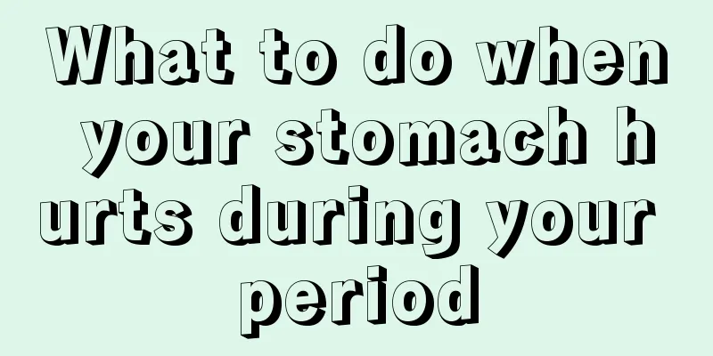 What to do when your stomach hurts during your period