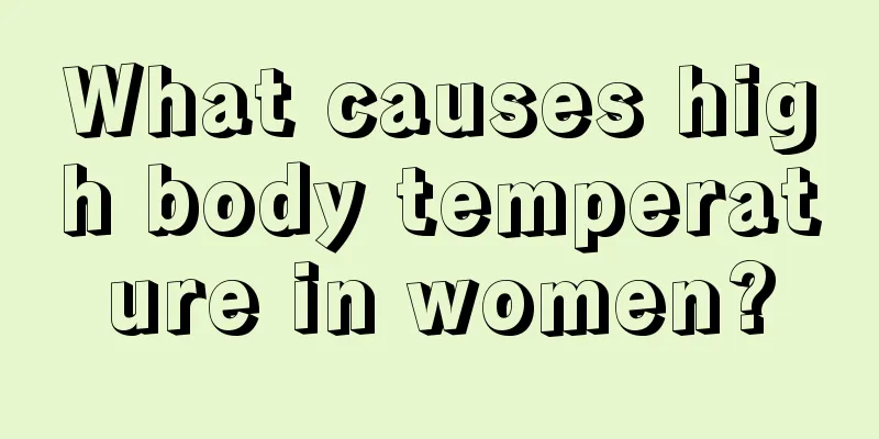 What causes high body temperature in women?