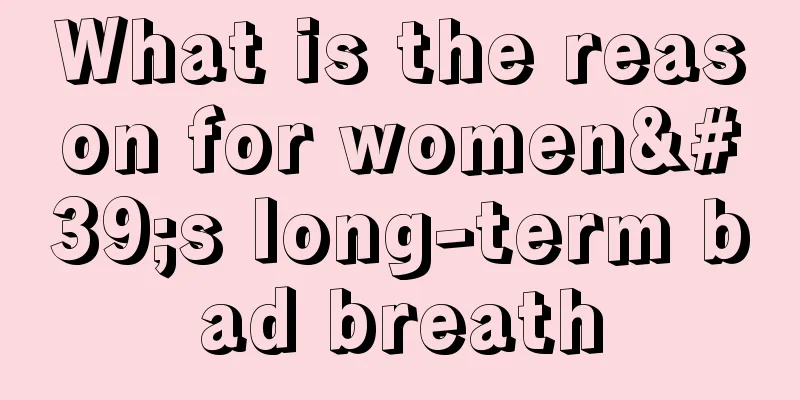 What is the reason for women's long-term bad breath