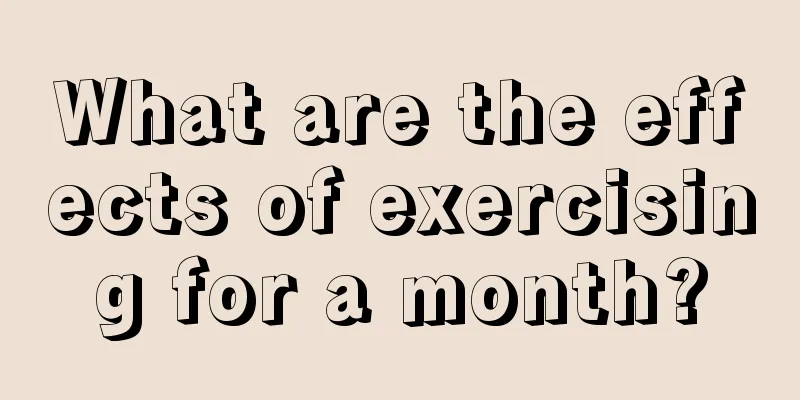 What are the effects of exercising for a month?