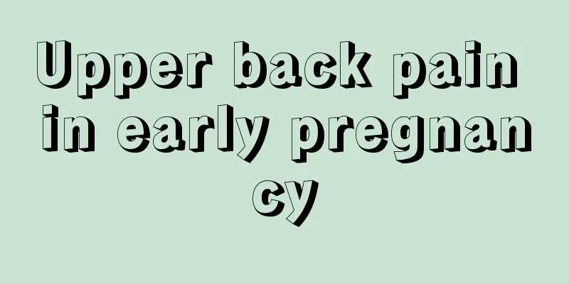 Upper back pain in early pregnancy