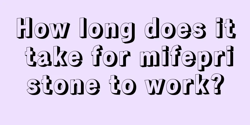 How long does it take for mifepristone to work?