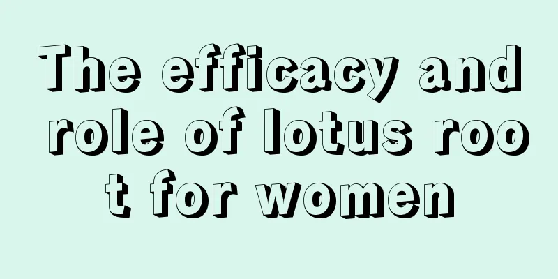 The efficacy and role of lotus root for women