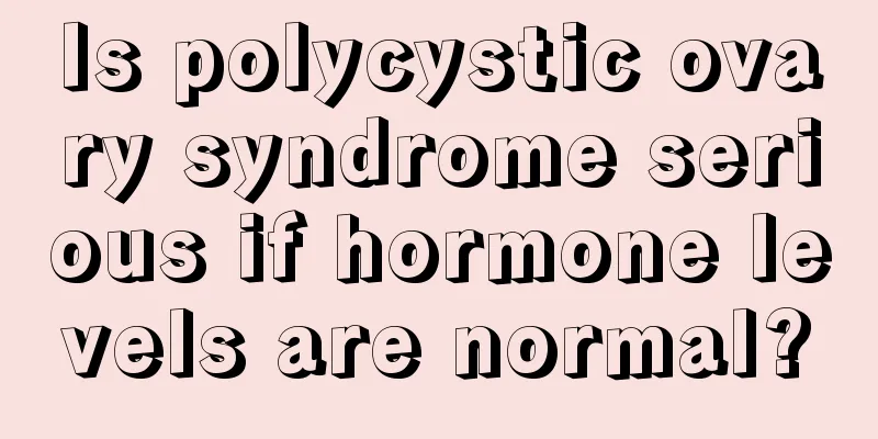 Is polycystic ovary syndrome serious if hormone levels are normal?