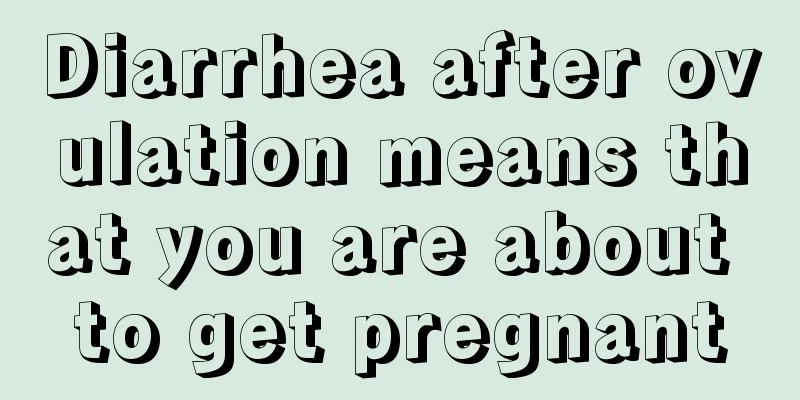 Diarrhea after ovulation means that you are about to get pregnant