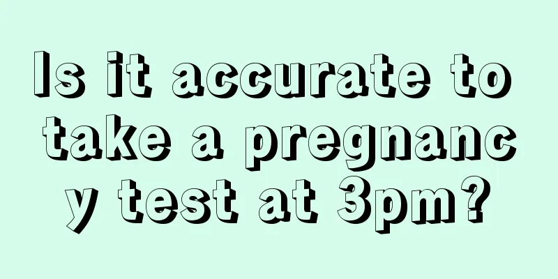 Is it accurate to take a pregnancy test at 3pm?