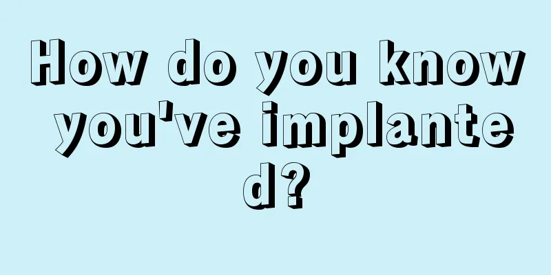 How do you know you've implanted?