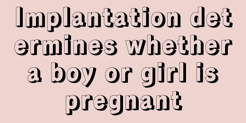 Implantation determines whether a boy or girl is pregnant