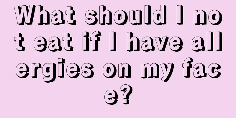 What should I not eat if I have allergies on my face?