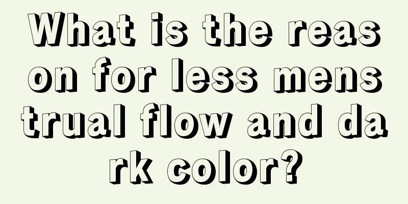 What is the reason for less menstrual flow and dark color?