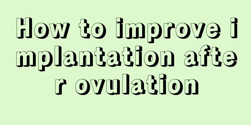 How to improve implantation after ovulation