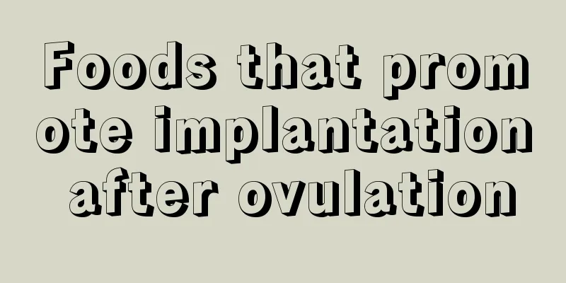 Foods that promote implantation after ovulation