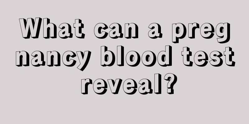 What can a pregnancy blood test reveal?