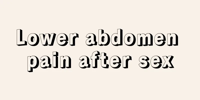 Lower abdomen pain after sex