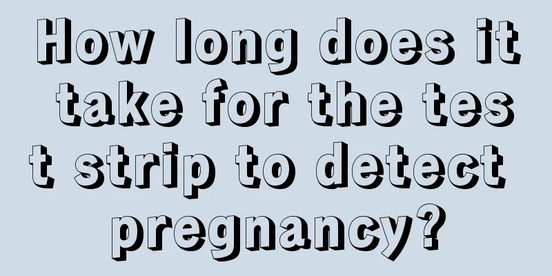 How long does it take for the test strip to detect pregnancy?