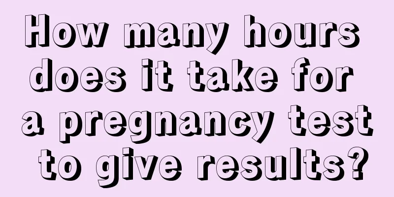 How many hours does it take for a pregnancy test to give results?