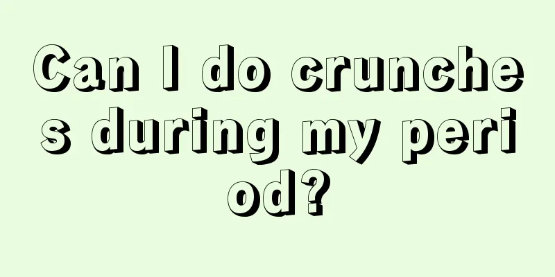 Can I do crunches during my period?