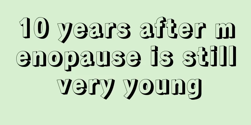 10 years after menopause is still very young