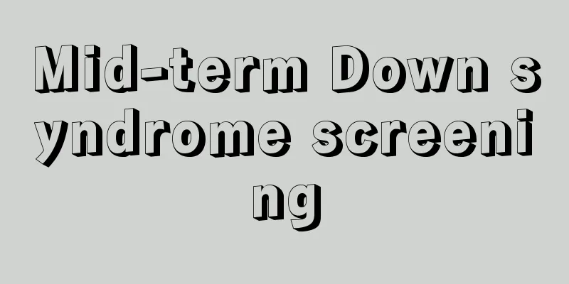 Mid-term Down syndrome screening