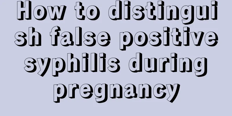 How to distinguish false positive syphilis during pregnancy