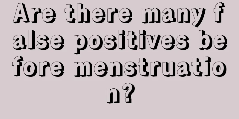 Are there many false positives before menstruation?