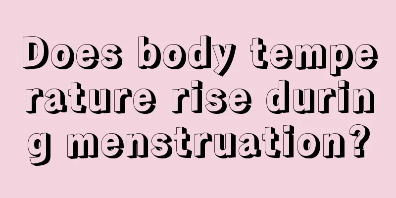 Does body temperature rise during menstruation?