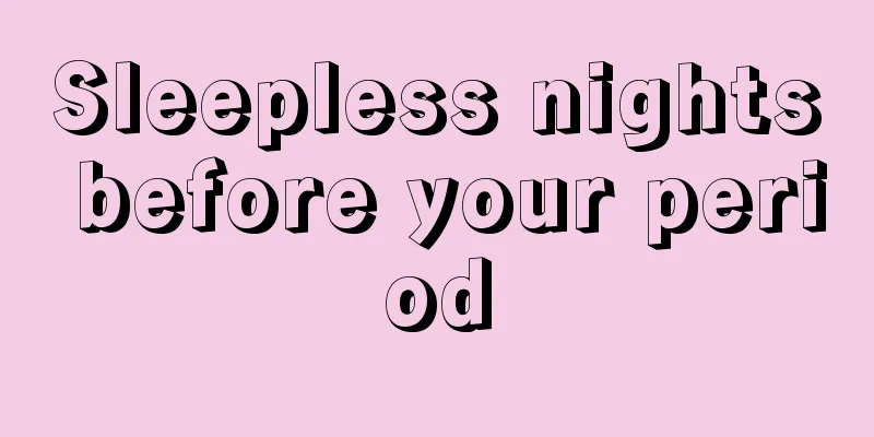 Sleepless nights before your period