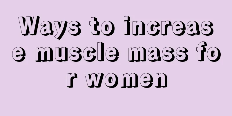 Ways to increase muscle mass for women