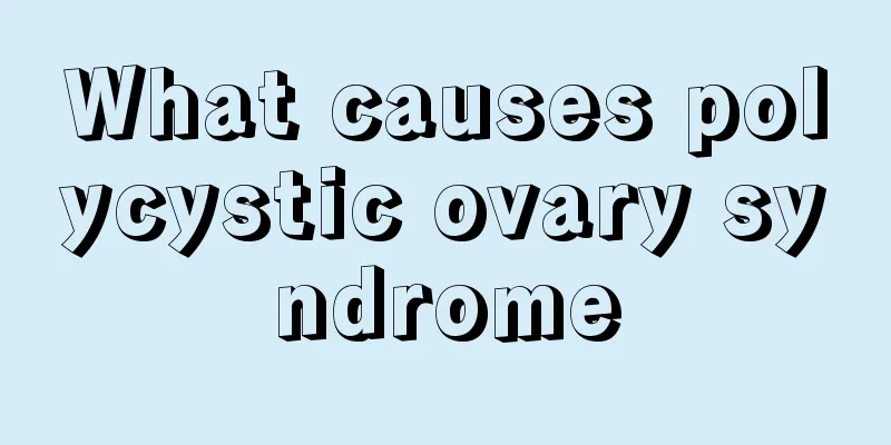 What causes polycystic ovary syndrome