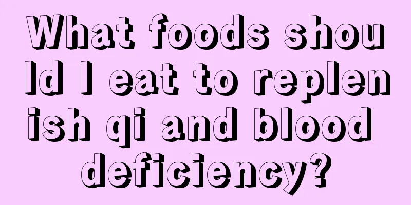 What foods should I eat to replenish qi and blood deficiency?