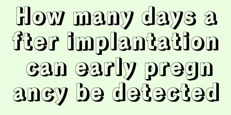 How many days after implantation can early pregnancy be detected