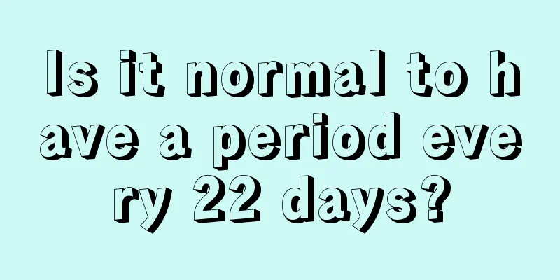 Is it normal to have a period every 22 days?