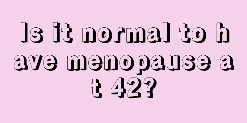 Is it normal to have menopause at 42?