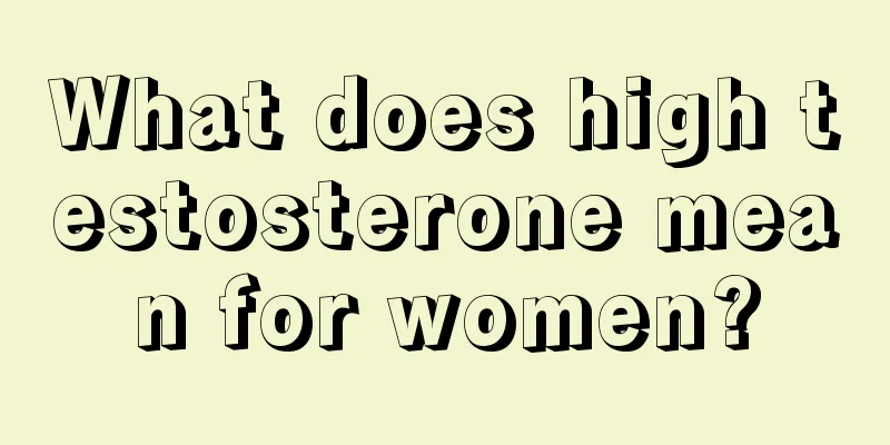 What does high testosterone mean for women?