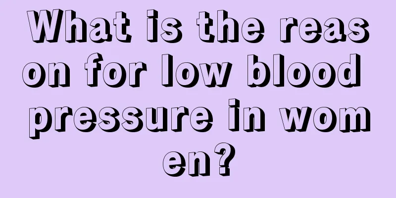 What is the reason for low blood pressure in women?