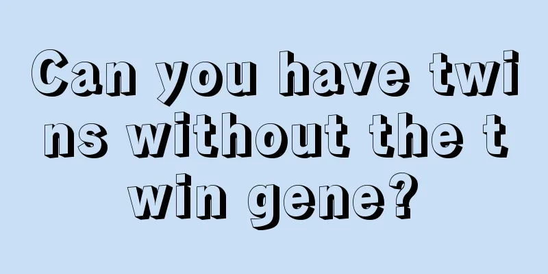 Can you have twins without the twin gene?