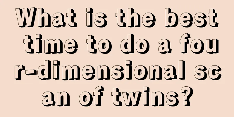 What is the best time to do a four-dimensional scan of twins?