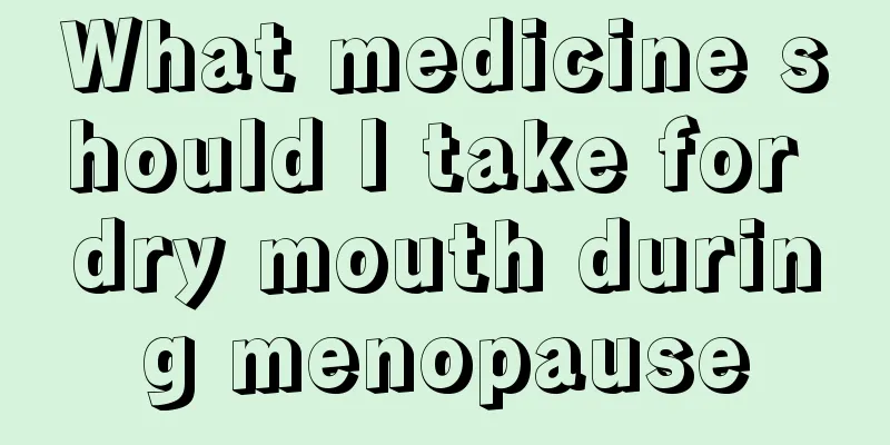 What medicine should I take for dry mouth during menopause