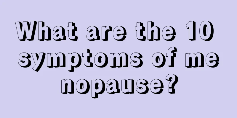 What are the 10 symptoms of menopause?