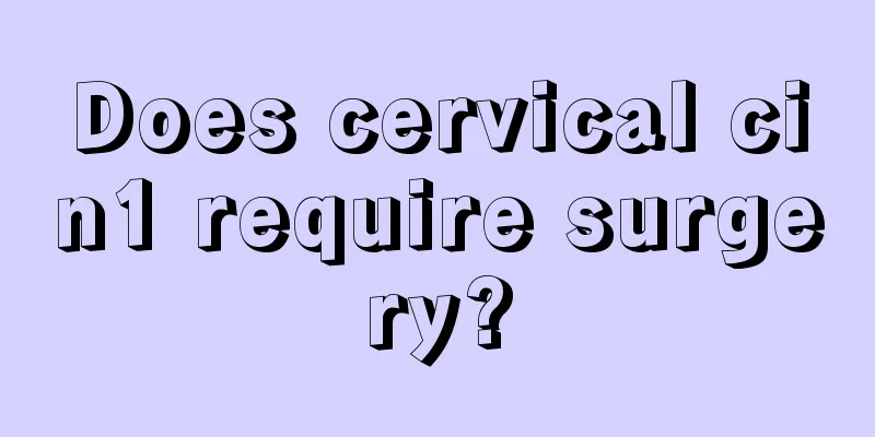 Does cervical cin1 require surgery?