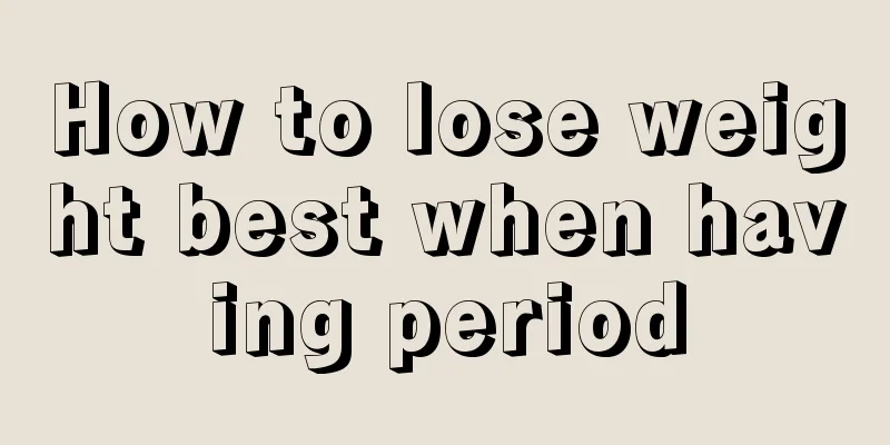 How to lose weight best when having period