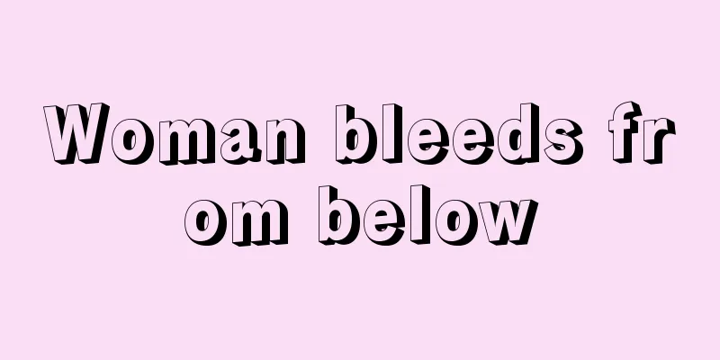 Woman bleeds from below